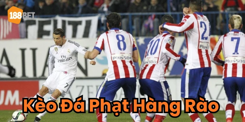 Kèo Đá Phạt Hàng Rào: Cách Biết Trận Có Nhiều Cơ Hội Ăn Kèo Kinh nghiệm bắt kèo
